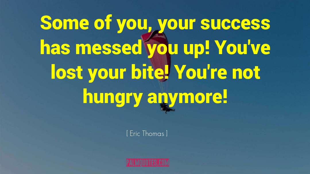Success Improvemnet quotes by Eric Thomas