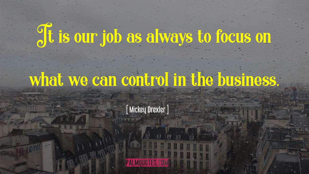 Success In Business quotes by Mickey Drexler