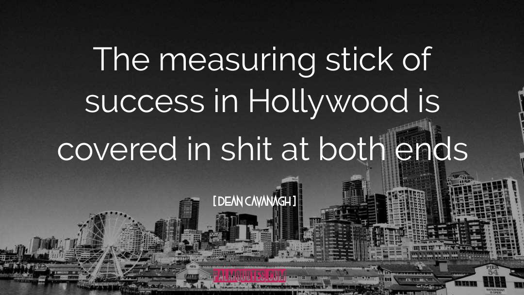 Success In Hollywood quotes by Dean Cavanagh