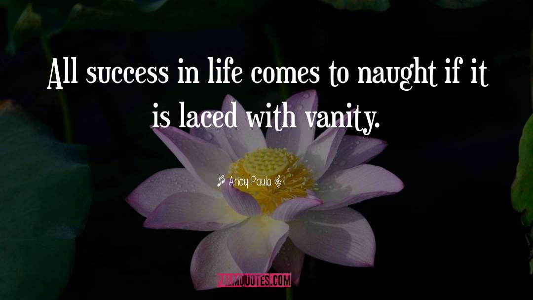 Success In Life quotes by Andy Paula
