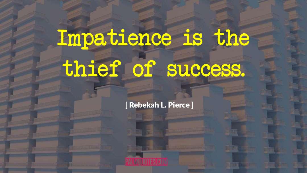 Success Inspirational quotes by Rebekah L. Pierce