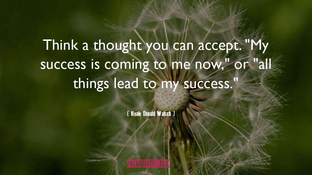 Success Inspirational quotes by Neale Donald Walsch