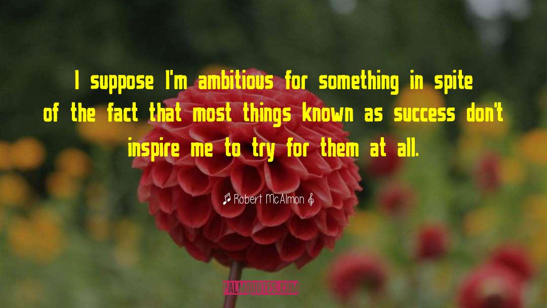 Success Inspire quotes by Robert McAlmon