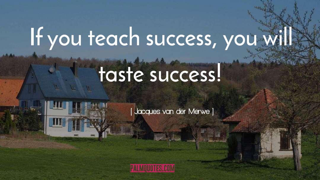 Success Inspire quotes by Jacques Van Der Merwe
