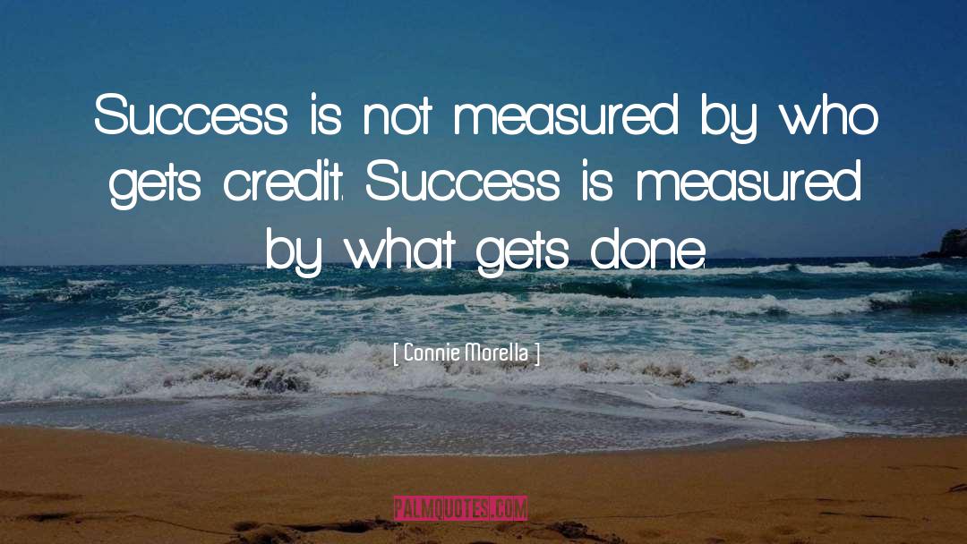 Success Is Measured By quotes by Connie Morella