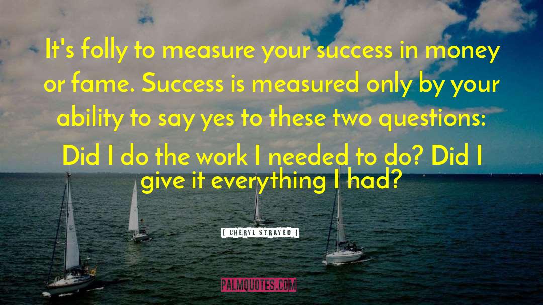 Success Is Measured quotes by Cheryl Strayed