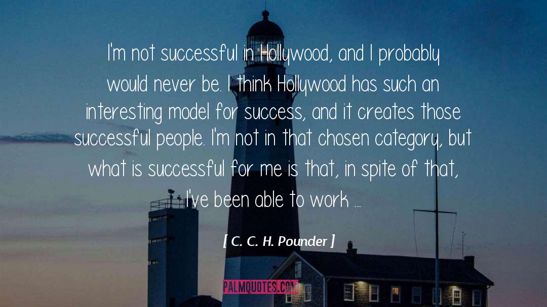 Success Is Never An Accident quotes by C. C. H. Pounder