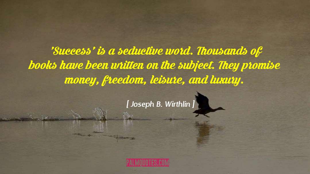 Success Money quotes by Joseph B. Wirthlin