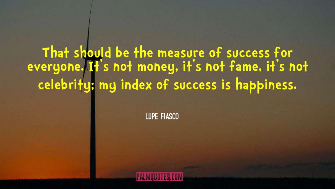 Success Money quotes by Lupe Fiasco