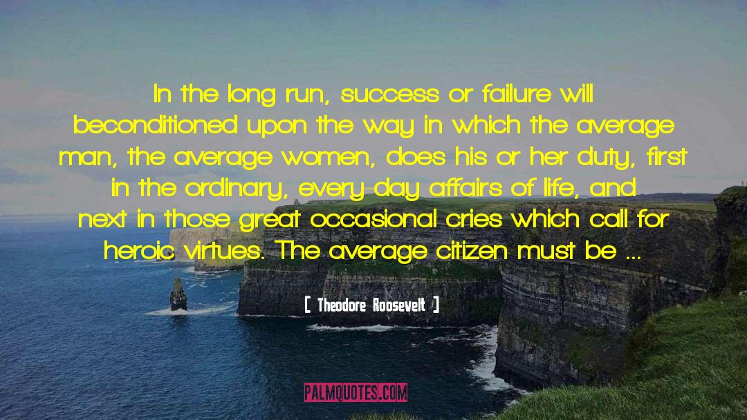 Success Or Failure quotes by Theodore Roosevelt