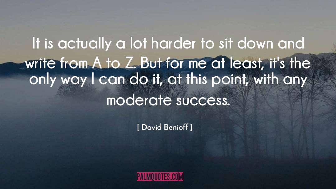 Success quotes by David Benioff