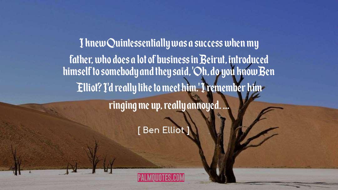 Success quotes by Ben Elliot