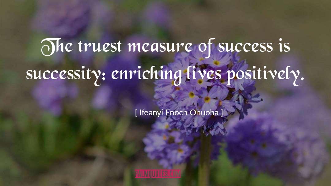 Success quotes by Ifeanyi Enoch Onuoha
