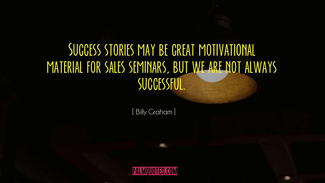 Success Stories quotes by Billy Graham