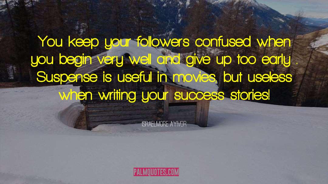 Success Stories quotes by Israelmore Ayivor
