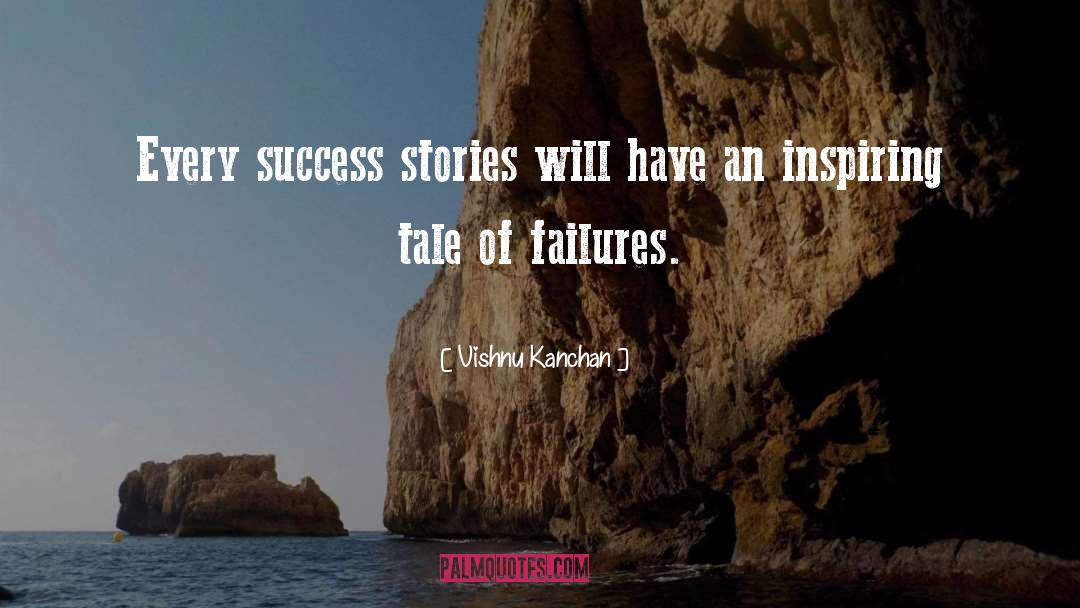 Success Stories quotes by Vishnu Kanchan