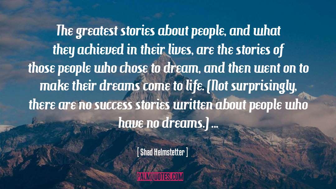 Success Stories quotes by Shad Helmstetter