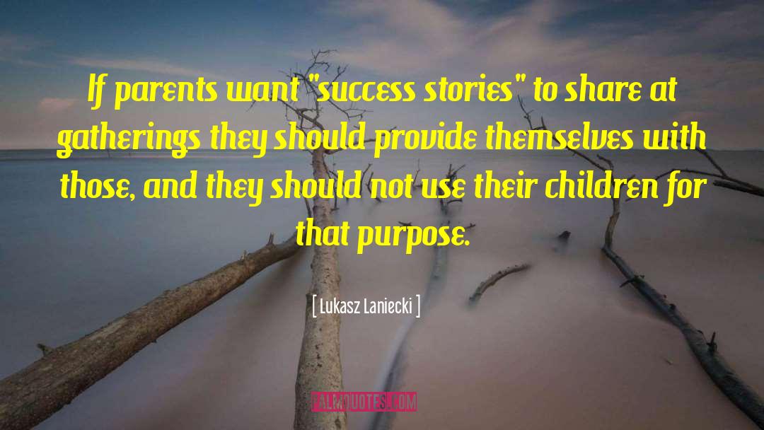 Success Stories quotes by Lukasz Laniecki