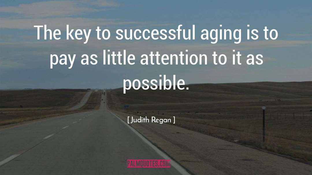 Successful Aging quotes by Judith Regan
