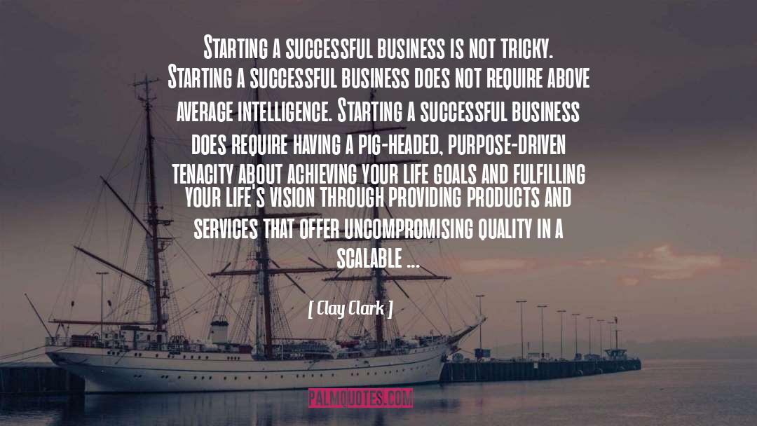 Successful Business quotes by Clay Clark