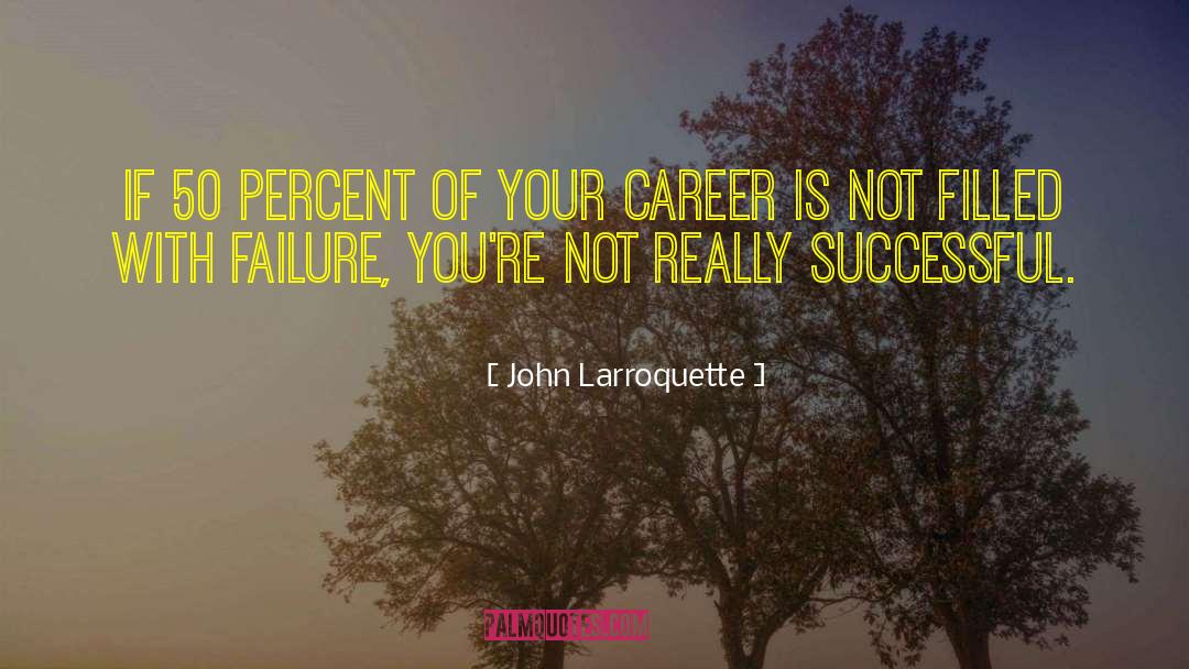 Successful Career quotes by John Larroquette