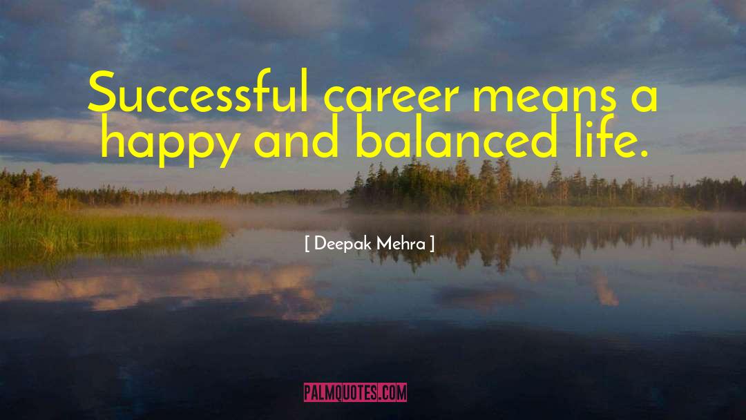 Successful Career quotes by Deepak Mehra