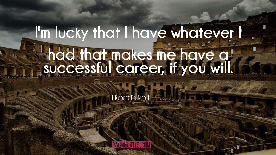 Successful Career quotes by Robert De Niro