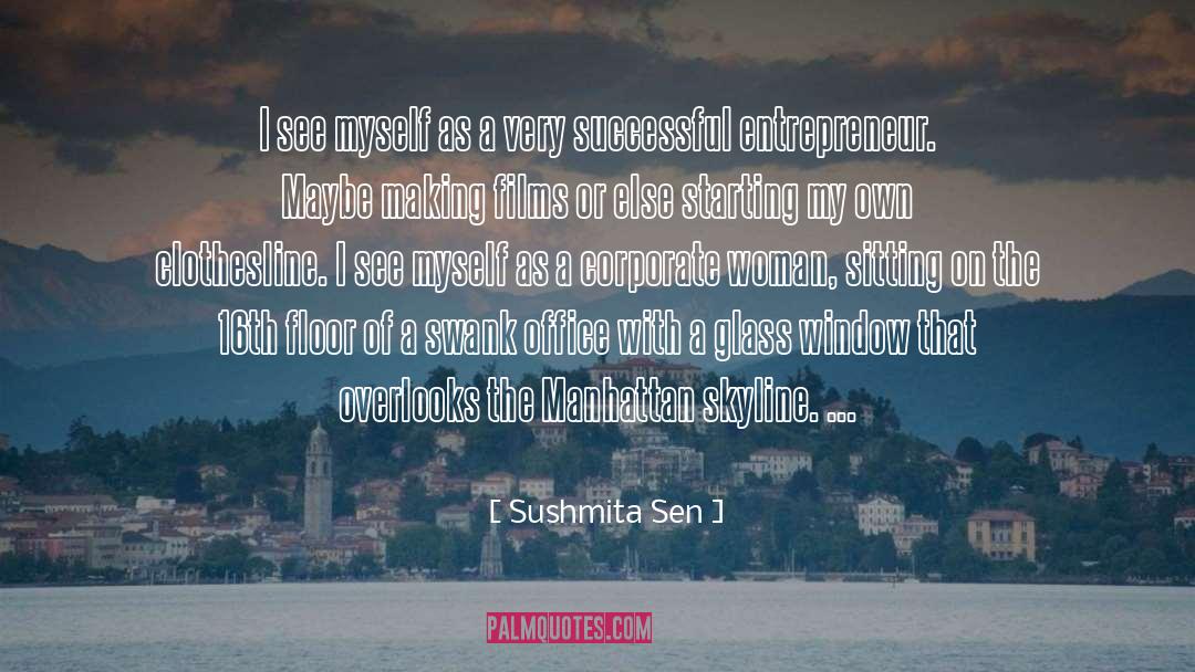 Successful Entrepreneurs quotes by Sushmita Sen