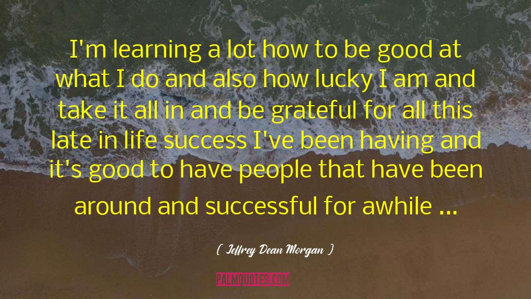 Successful Life quotes by Jeffrey Dean Morgan