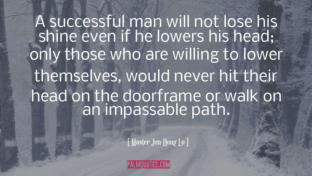 Successful Man quotes by Master Jun Hong Lu