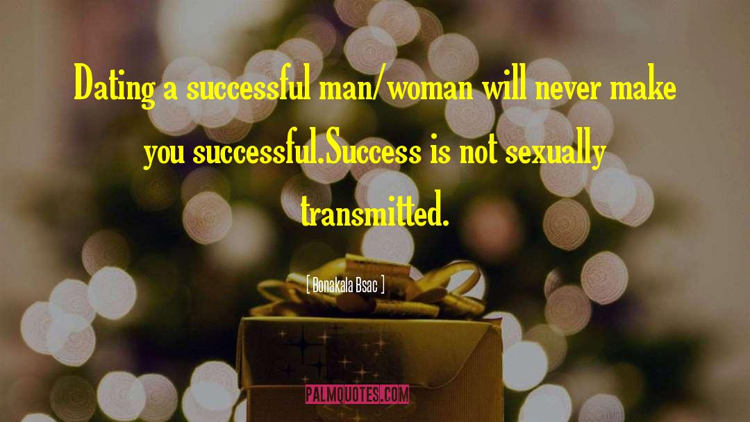 Successful Man quotes by Bonakala Bsac