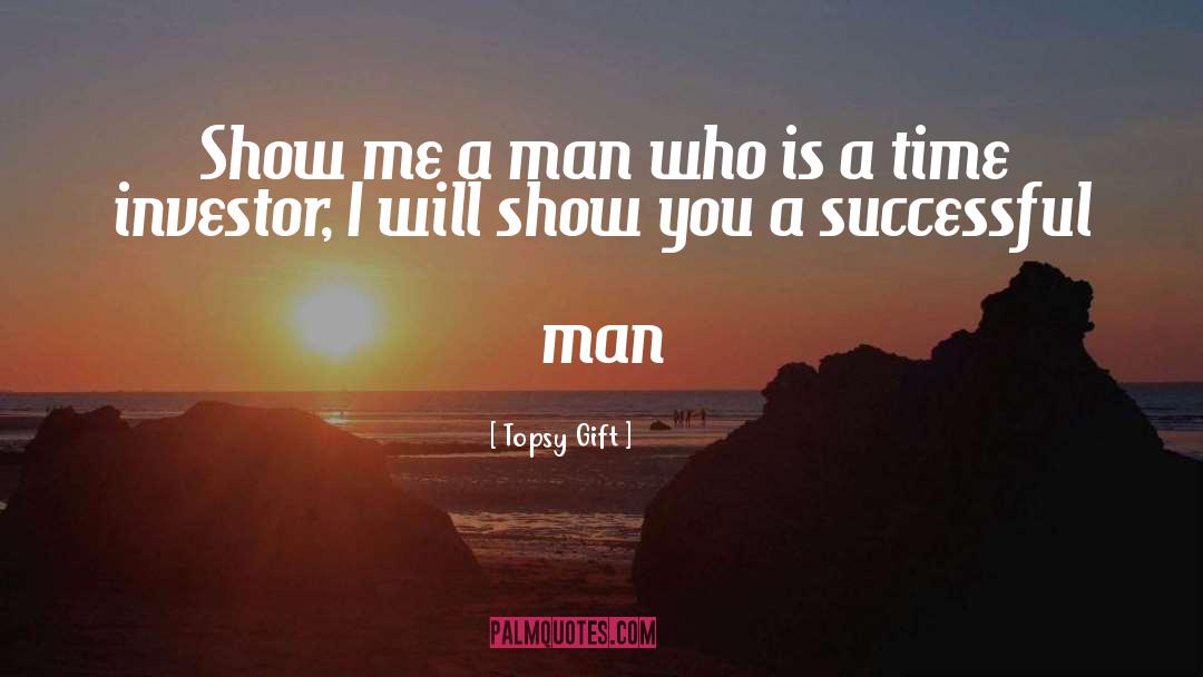 Successful Man quotes by Topsy Gift
