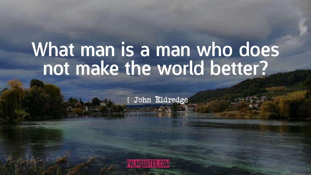 Successful Man quotes by John Eldredge
