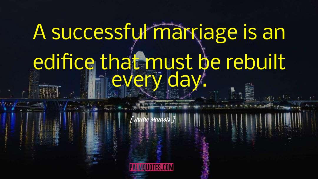 Successful Marriage quotes by Andre Maurois