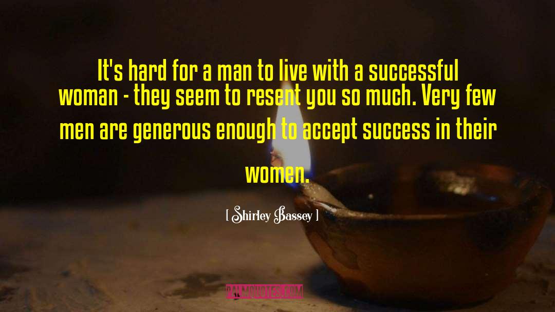 Successful Woman quotes by Shirley Bassey