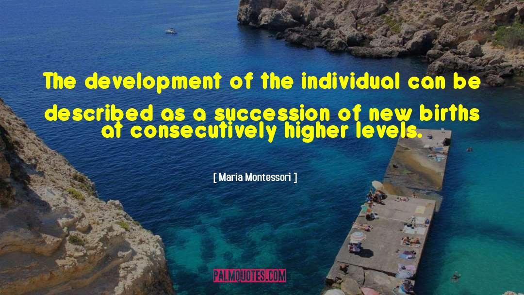 Succession quotes by Maria Montessori