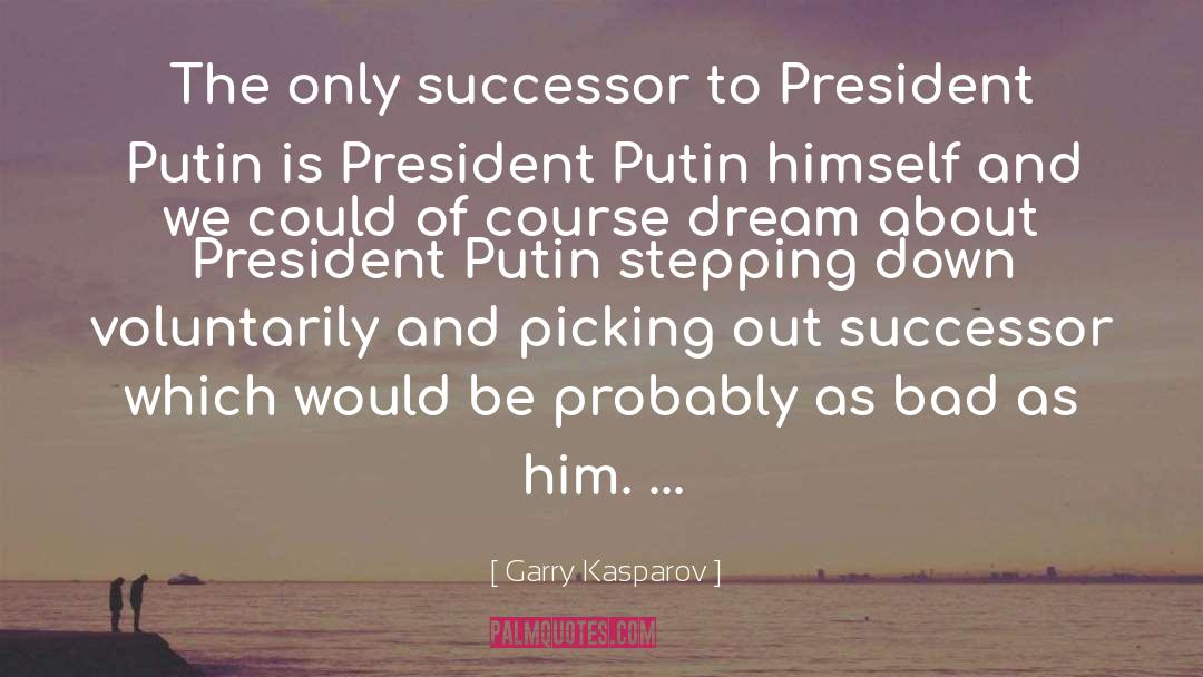 Successors quotes by Garry Kasparov