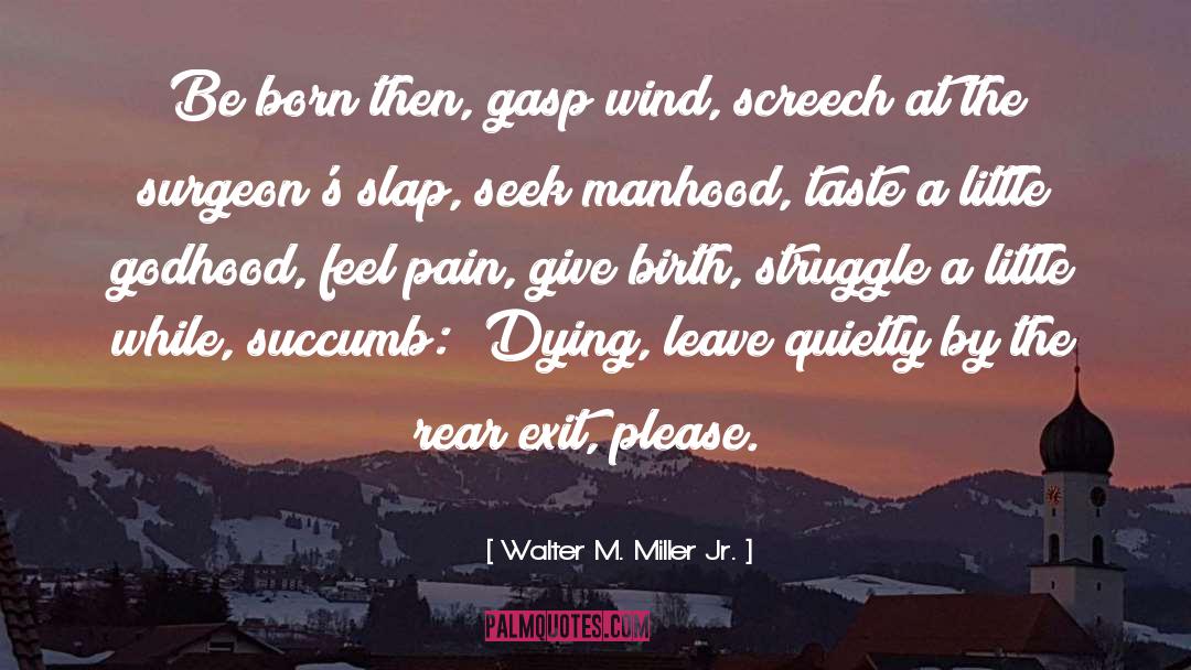 Succumb quotes by Walter M. Miller Jr.