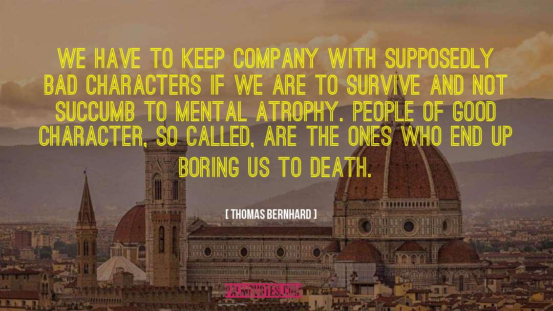 Succumb quotes by Thomas Bernhard