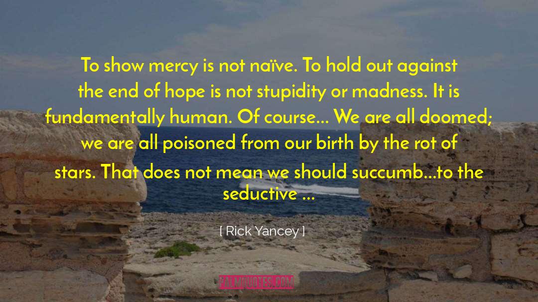 Succumb quotes by Rick Yancey
