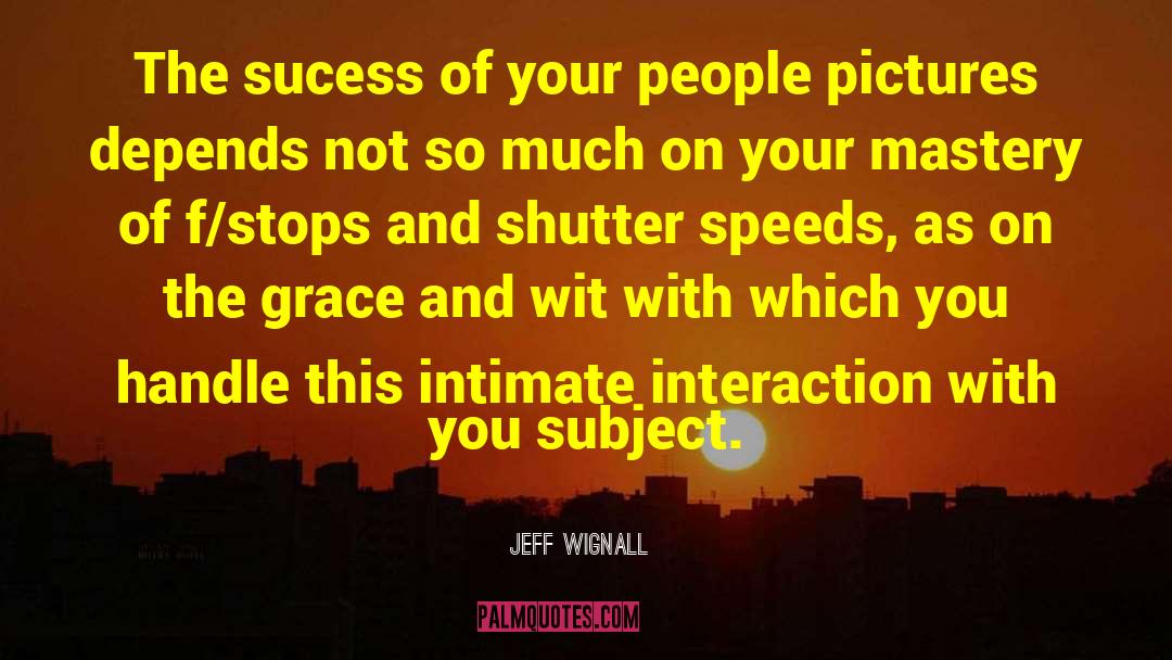 Sucess quotes by Jeff Wignall