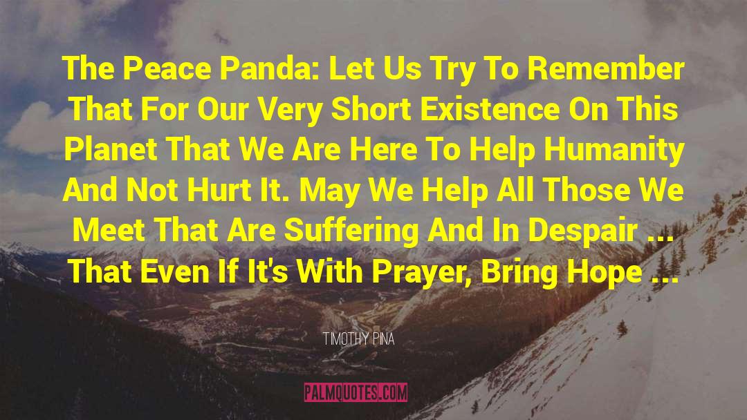 Suchlike Panda quotes by Timothy Pina