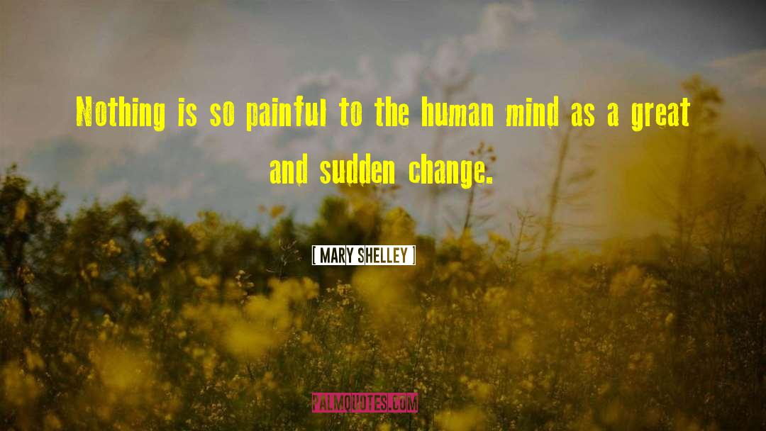 Sudden Change quotes by Mary Shelley