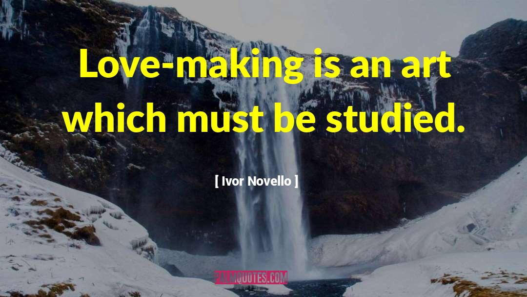 Suders Art quotes by Ivor Novello