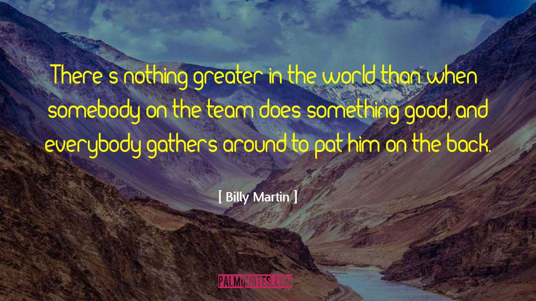 Sudhoff Team quotes by Billy Martin