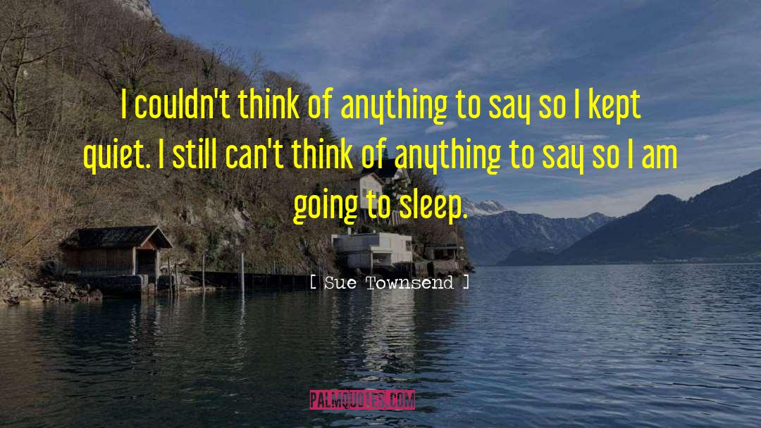 Sue Townsend quotes by Sue Townsend