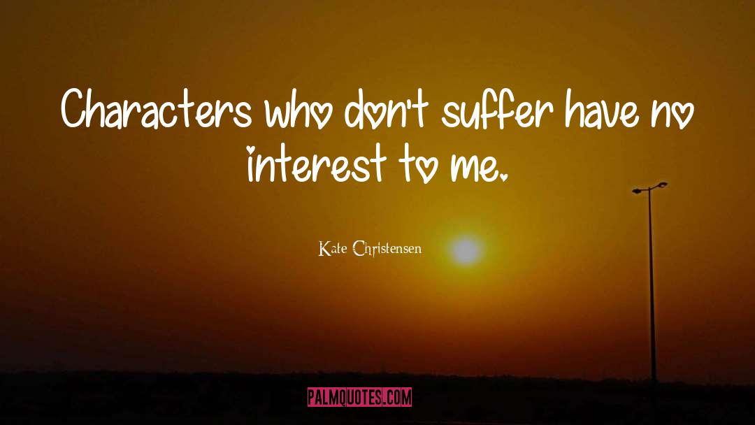 Suffer quotes by Kate Christensen