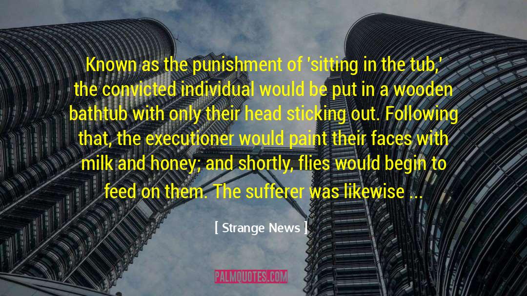Sufferer quotes by Strange News