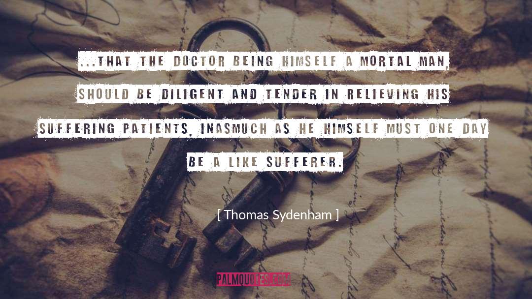 Sufferer quotes by Thomas Sydenham