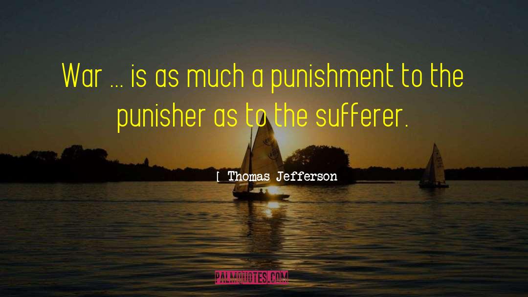 Sufferer quotes by Thomas Jefferson